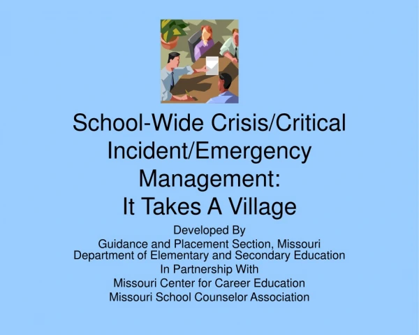 School-Wide Crisis/Critical Incident/Emergency Management: It Takes A Village