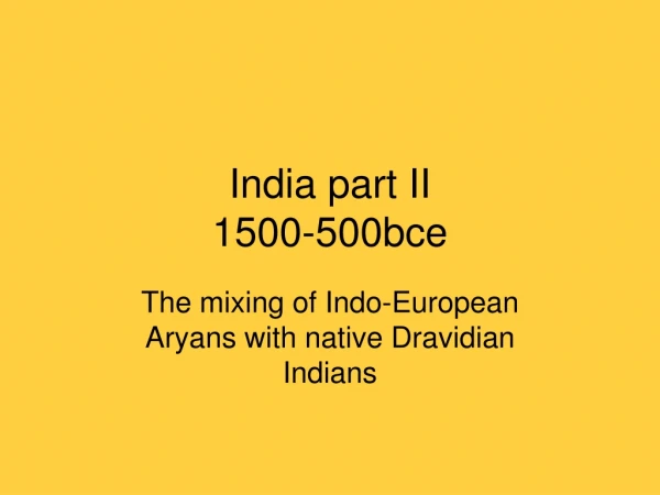 India part II  1500-500bce