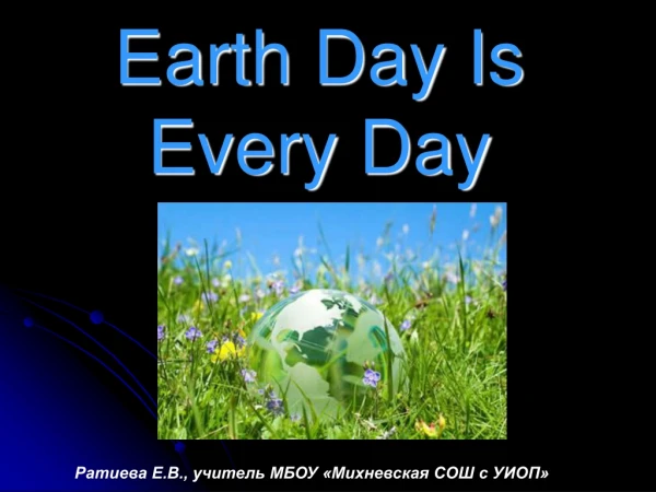 Earth Day Is Every Day