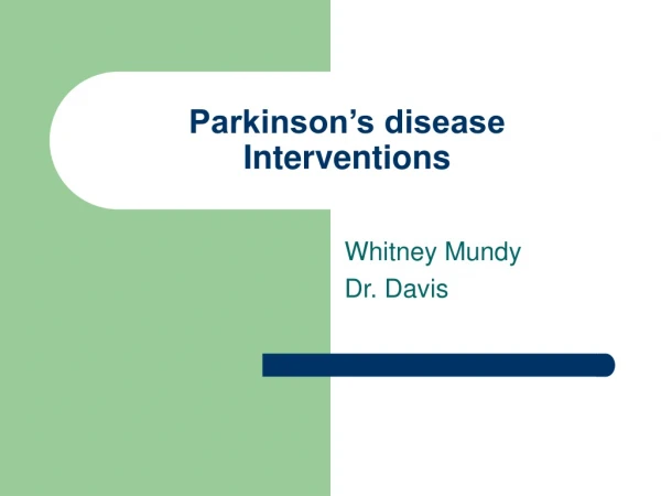 Parkinson’s disease Interventions
