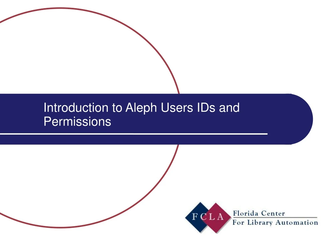 introduction to aleph users ids and permissions