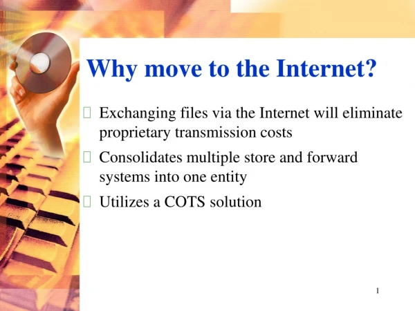 Exchanging files via the Internet will eliminate proprietary transmission costs