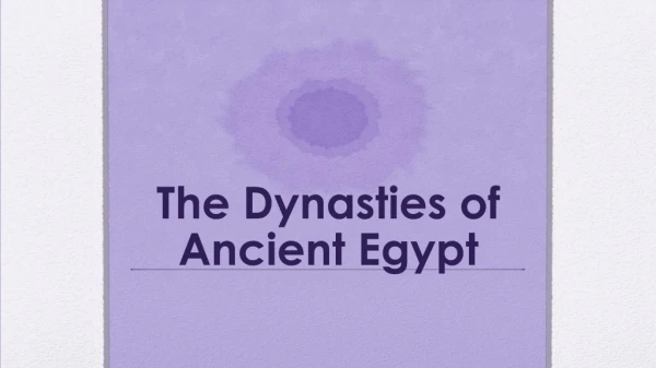 The Dynasties of Ancient Egypt