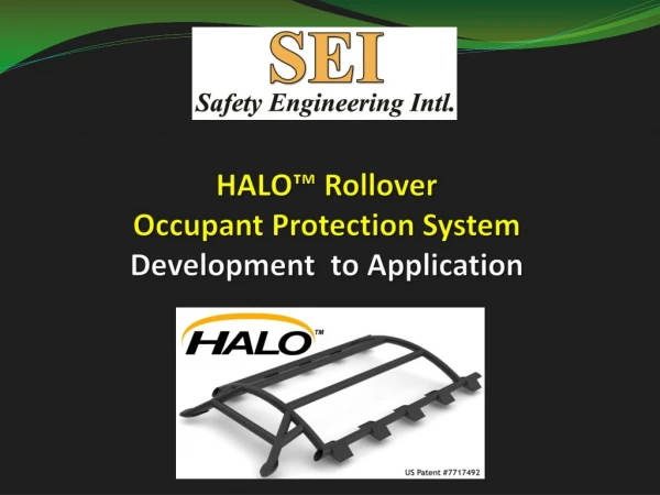 HALO™ Rollover  Occupant Protection System Development  to Application