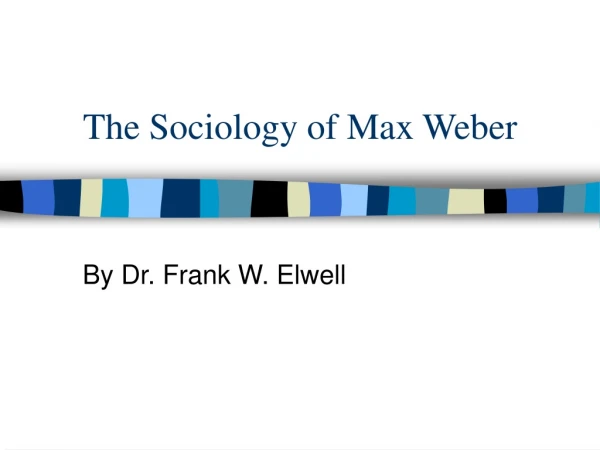 The Sociology of Max Weber