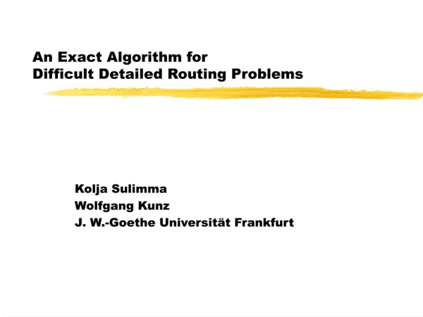 An Exact Algorithm for  Difficult Detailed Routing Problems