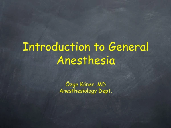 Introduction to General Anesthesia