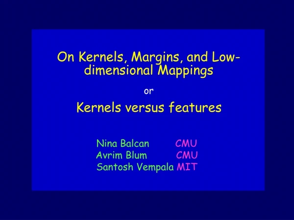 On Kernels, Margins, and Low-dimensional Mappings