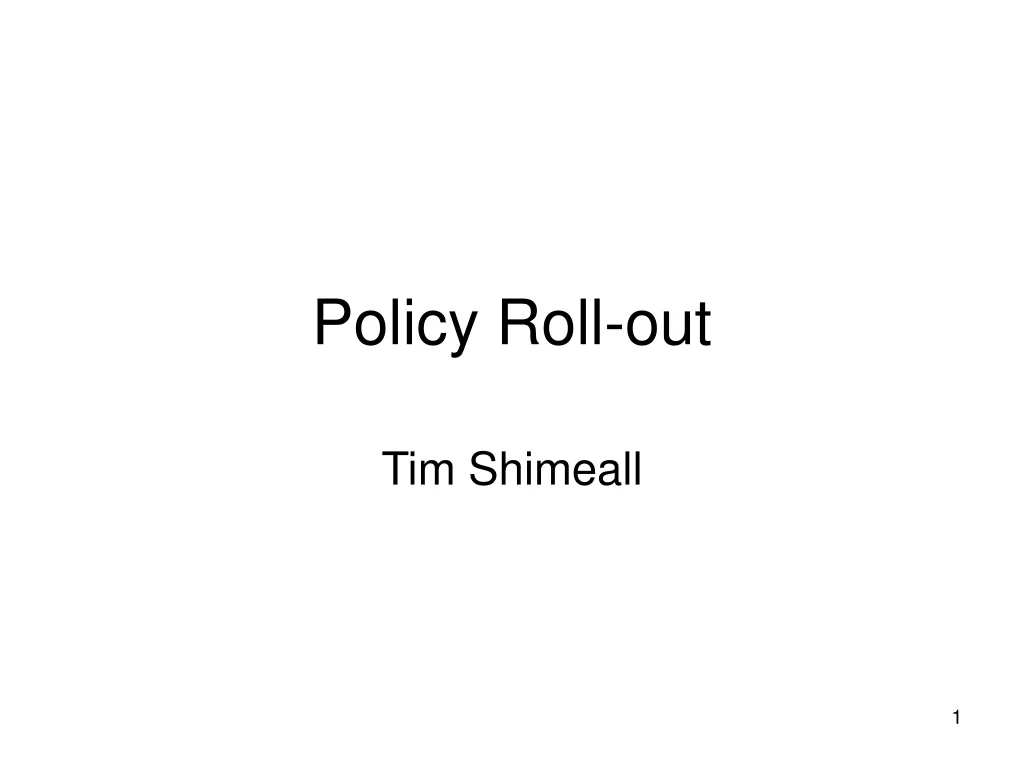 policy roll out