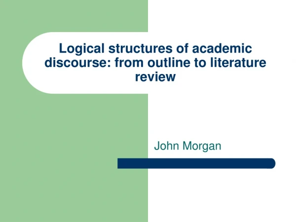 Logical structures of academic discourse: from outline to literature review