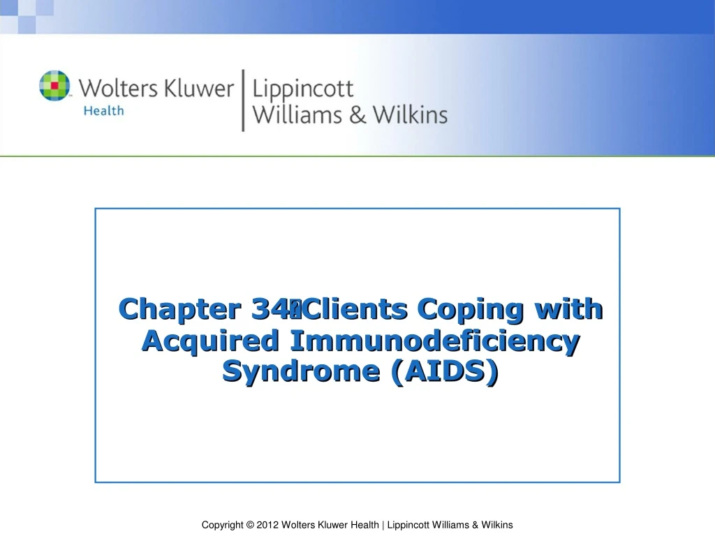 chapter 34 clients coping with acquired immunodeficiency syndrome aids