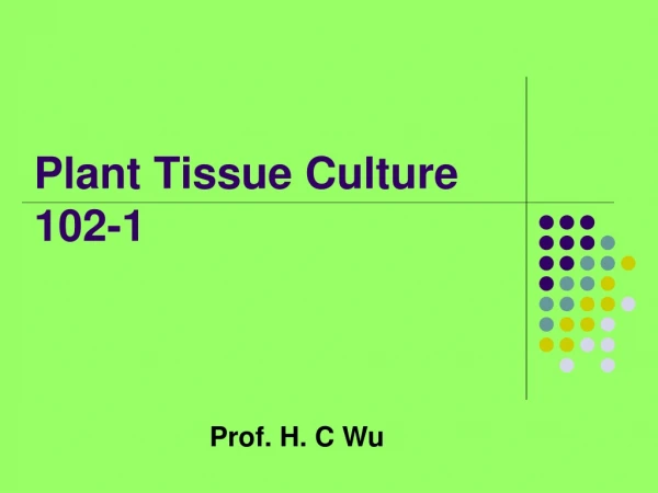 Plant Tissue Culture 102-1