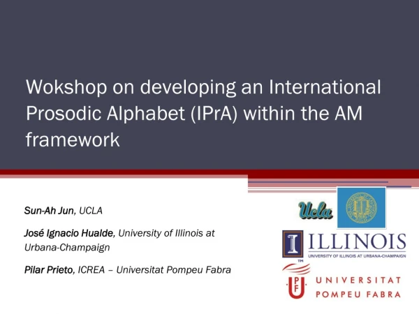 Wokshop on developing an International Prosodic Alphabet (IPrA) within the AM framework