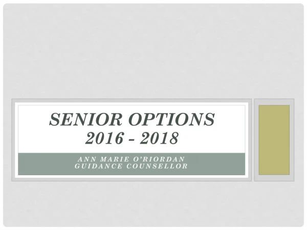 SENIOR OPTIONS 2016 - 2018