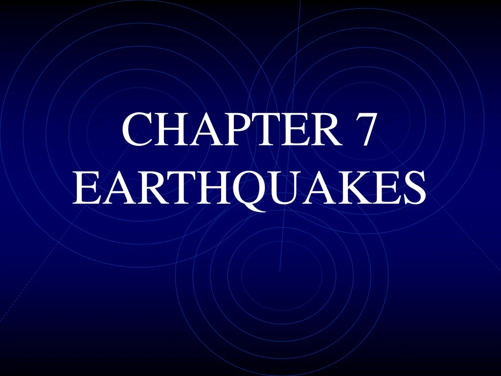 chapter 7 earthquakes