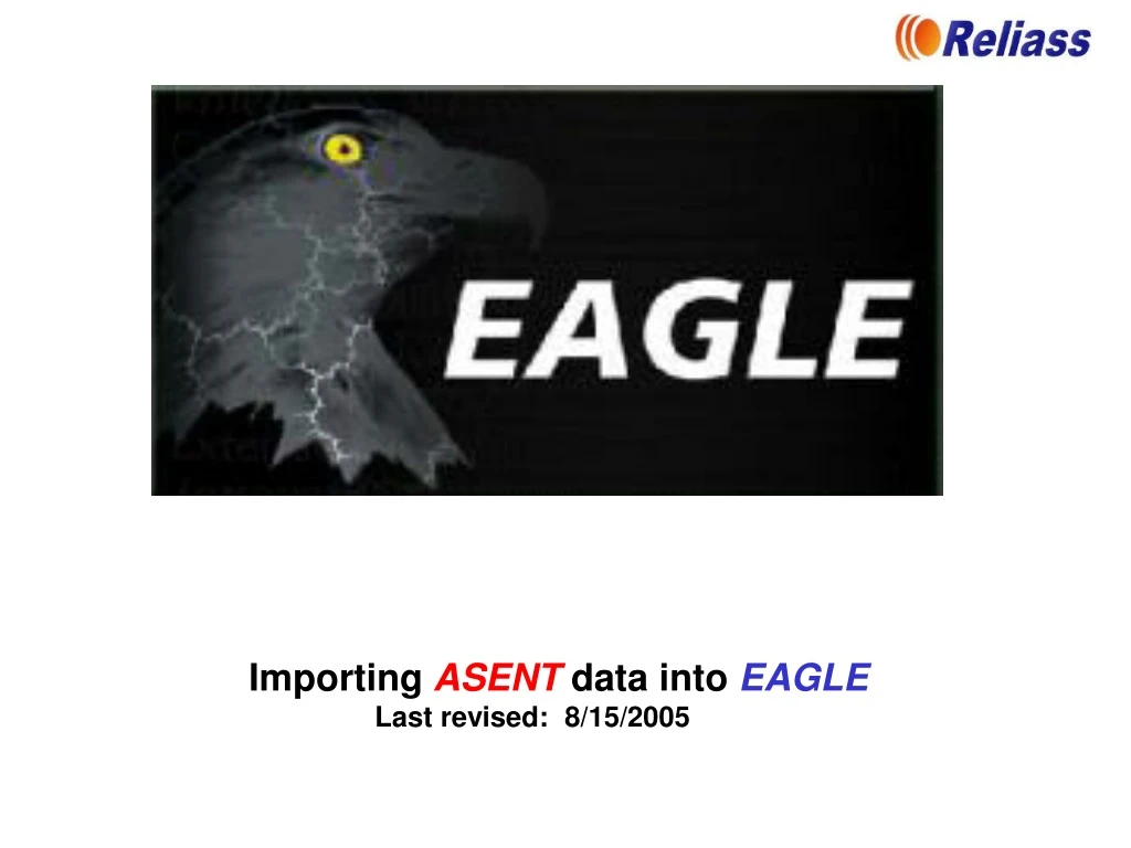 importing asent data into eagle last revised