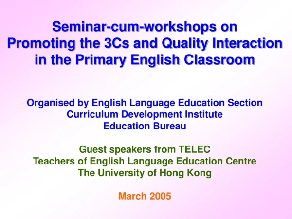 Organised by English Language Education Section Curriculum Development Institute Education Bureau