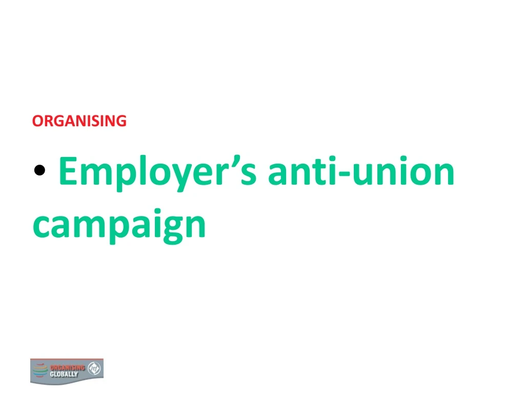 organising employer s anti union campaign