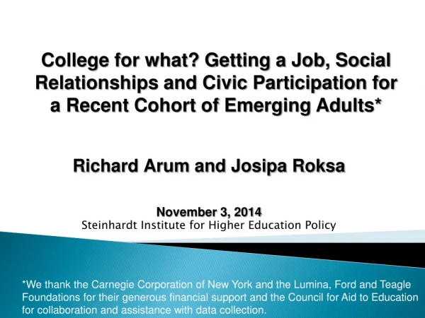 Richard Arum and Josipa Roksa November 3, 2014 Steinhardt Institute for Higher Education Policy
