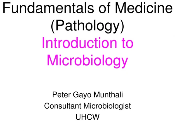 Fundamentals of Medicine (Pathology) Introduction to Microbiology