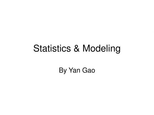 Statistics &amp; Modeling