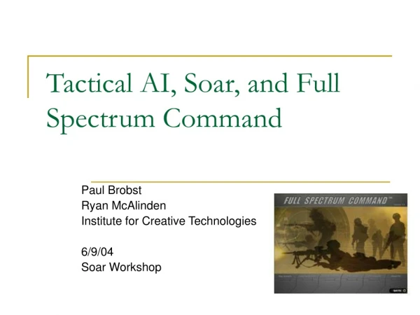 Tactical AI, Soar, and Full Spectrum Command