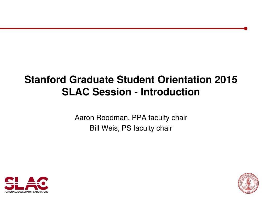 stanford graduate student orientation 2015 slac session introduction