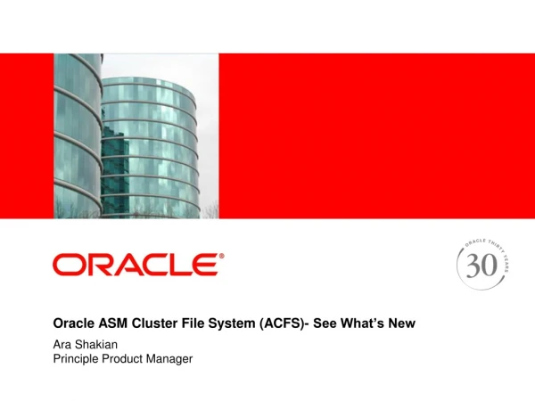 Oracle ASM Cluster File System (ACFS)- See What’s New