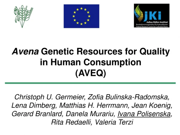 Avena  Genetic Resources for Quality in Human Consumption  ( AVEQ )