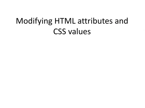 Modifying HTML attributes and CSS values