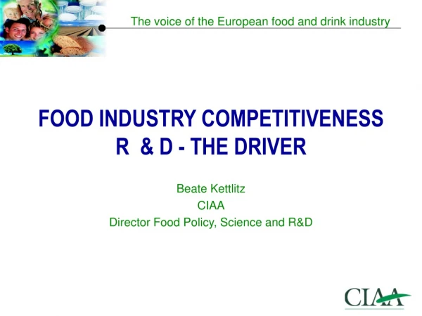 FOOD INDUSTRY COMPETITIVENESS R  &amp; D - THE DRIVER