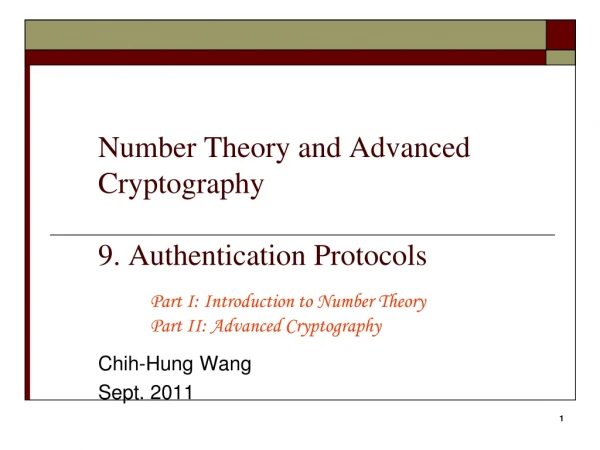 Number Theory and Advanced Cryptography 9. Authentication Protocols