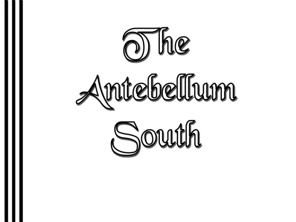 The Antebellum South