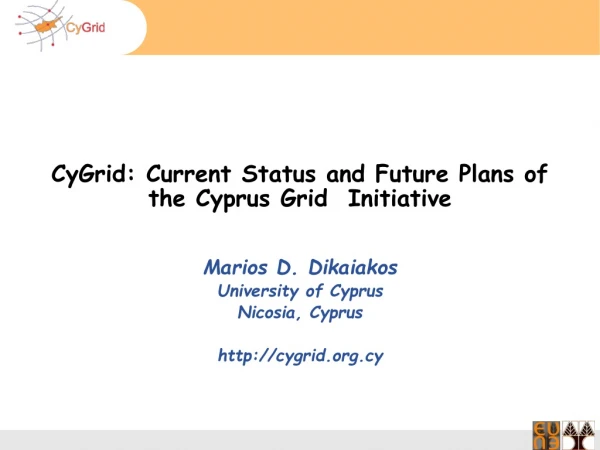 CyGrid: Current Status and Future Plans of the Cyprus Grid  Initiative