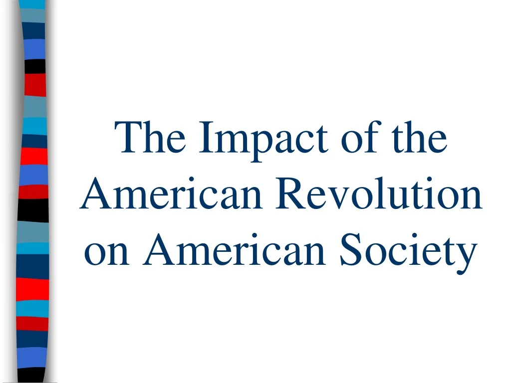 the impact of the american revolution on american society