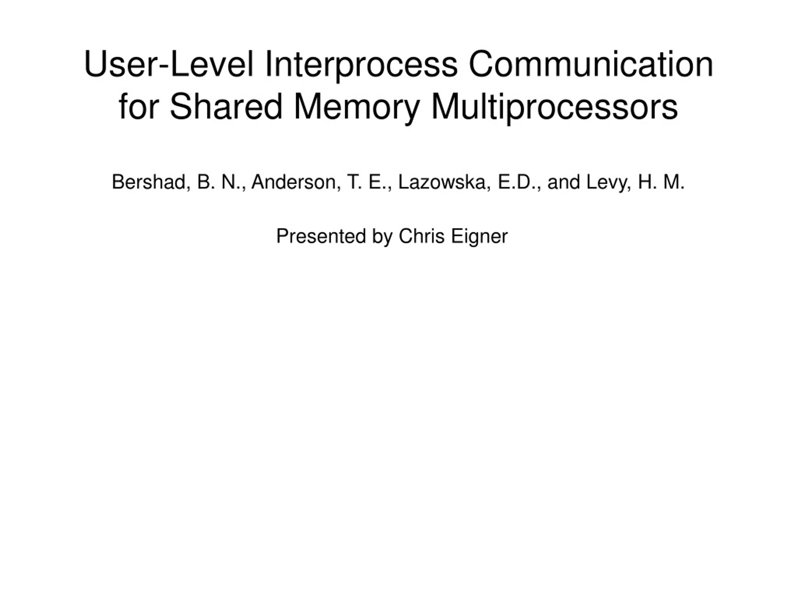 User-Level Interprocess Communication for Shared Memory Multiprocessors - slide 1