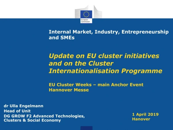 dr Ulla Engelmann Head of Unit DG GROW F2 Advanced Technologies, Clusters &amp; Social Economy