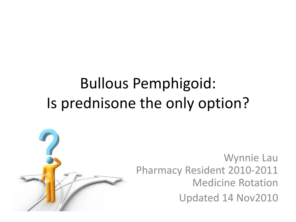 bullous pemphigoid is prednisone the only option