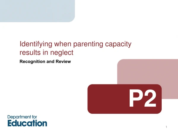 Identifying when parenting capacity  results in neglect