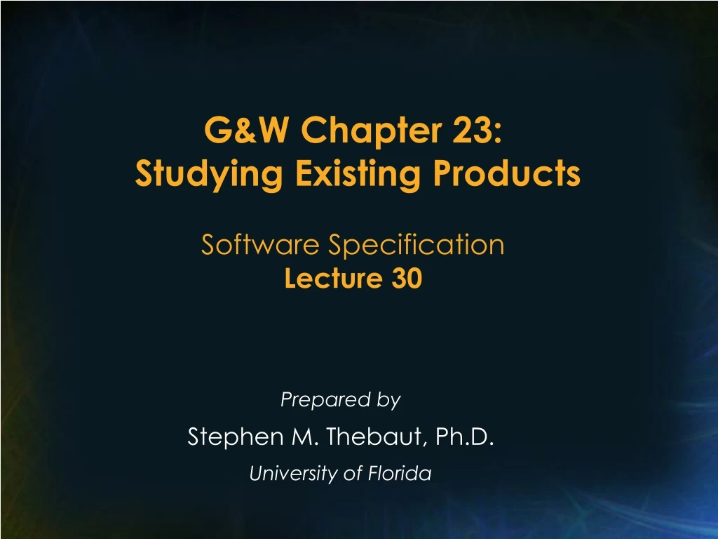 g w chapter 23 studying existing products software specification lecture 30