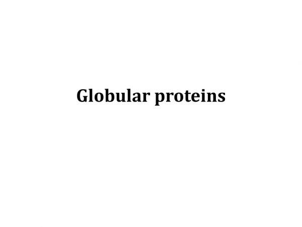 Globular proteins