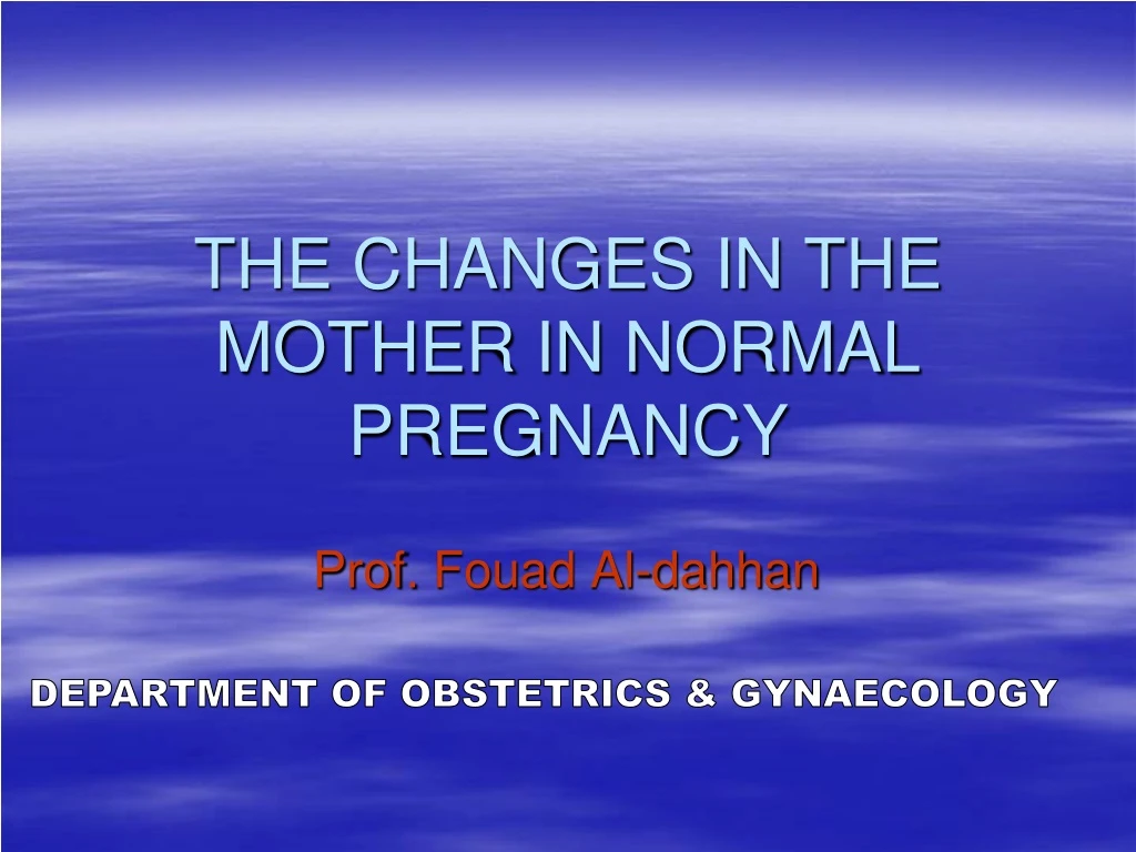 the changes in the mother in normal pregnancy