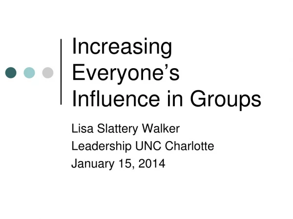 Increasing Everyone ’ s Influence in Groups