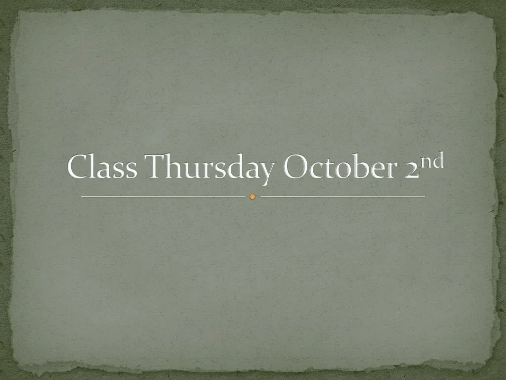 class thursday october 2 nd