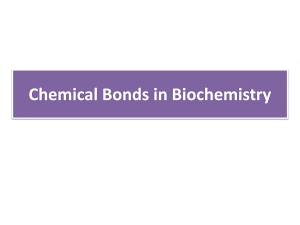 Chemical Bonds in Biochemistry