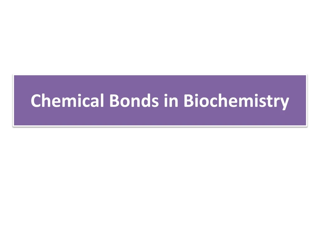 chemical bonds in biochemistry