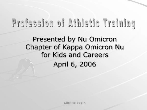 Presented by Nu Omicron Chapter of Kappa Omicron Nu for Kids and Careers April 6, 2006