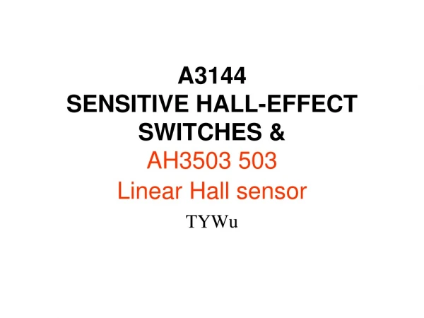 A3144 SENSITIVE HALL-EFFECT SWITCHES &amp; AH3503 503  Linear Hall sensor