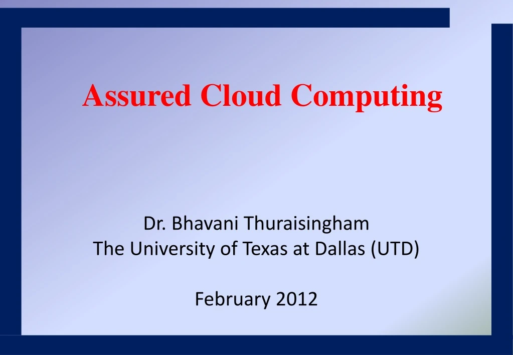 dr bhavani thuraisingham the university of texas at dallas utd february 2012