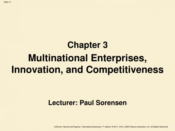 Multinational Enterprises, Innovation, and Competitiveness Lecturer: Paul Sorensen